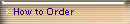 How to Order